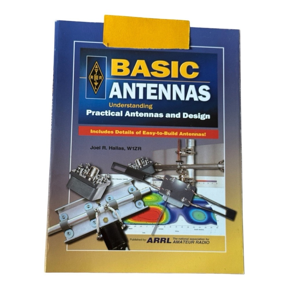Basic Antennas Understanding Practical Antennas & Design Joel R Hallas W1ZR ARRL